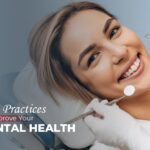 6 Best Ways to Improve Your Dental Health